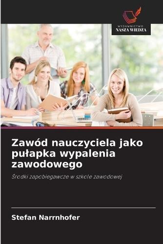 Zawód nauczyciela jako pulapka wypalenia zawodowego