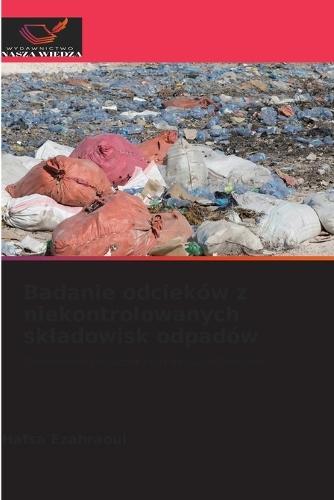 Badanie odcieków z niekontrolowanych skladowisk odpadów