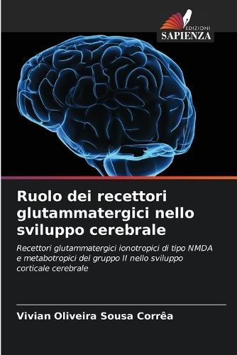 Ruolo dei recettori glutammatergici nello sviluppo cerebrale