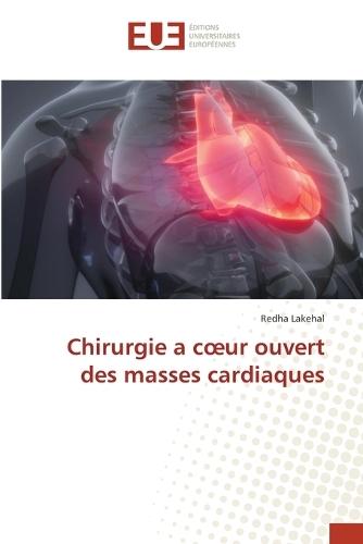 Chirurgie a coeur ouvert des masses cardiaques