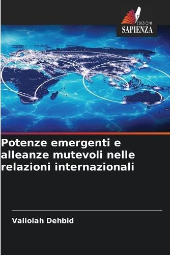 Potenze emergenti e alleanze mutevoli nelle relazioni internazionali