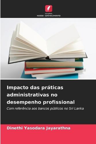 Impacto das práticas administrativas no desempenho profissional