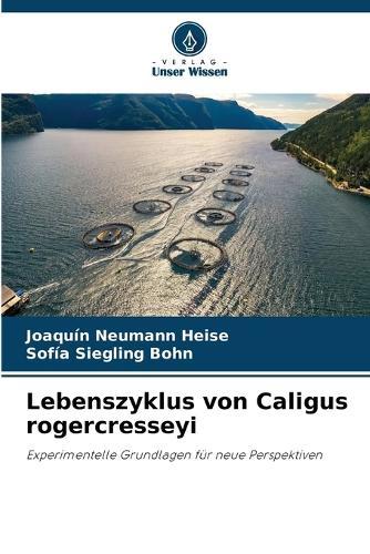Lebenszyklus von Caligus rogercresseyi