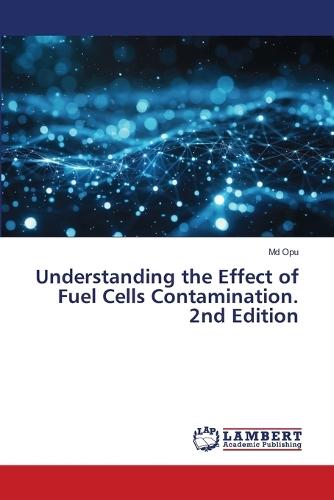 Understanding the Effect of Fuel Cells Contamination. 2nd Edition
