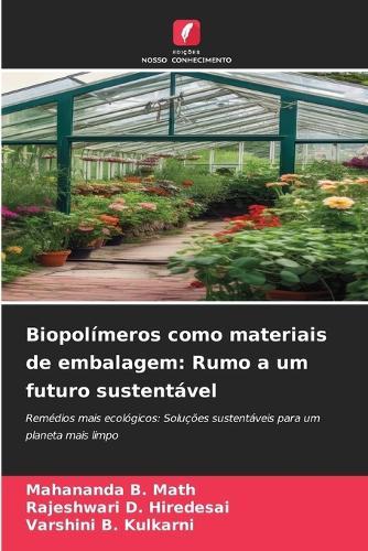 Biopolímeros como materiais de embalagem: Rumo a um futuro sustentável