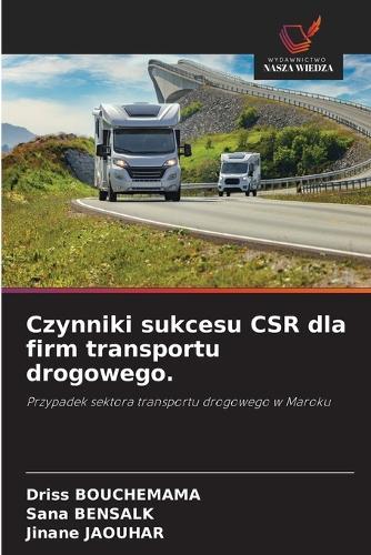 Czynniki sukcesu CSR dla firm transportu drogowego.