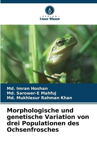 Morphologische und genetische Variation von drei Populationen des Ochsenfrosches
