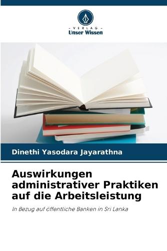 Auswirkungen administrativer Praktiken auf die Arbeitsleistung