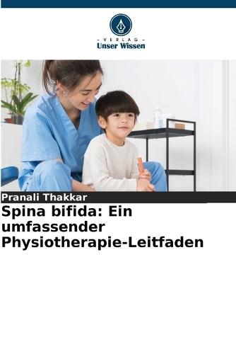 Spina bifida: Ein umfassender Physiotherapie-Leitfaden