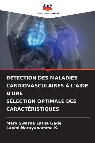 Détection Des Maladies Cardiovasculaires À l'Aide d'Une Sélection Optimale Des Caractéristiques