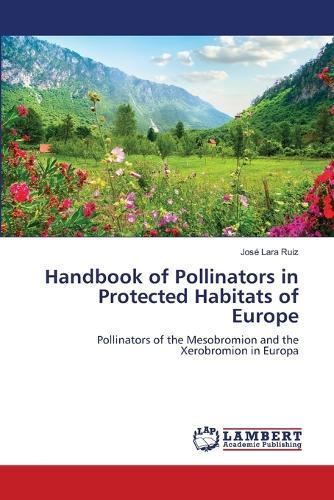 Handbook of Pollinators in Protected Habitats of Europe