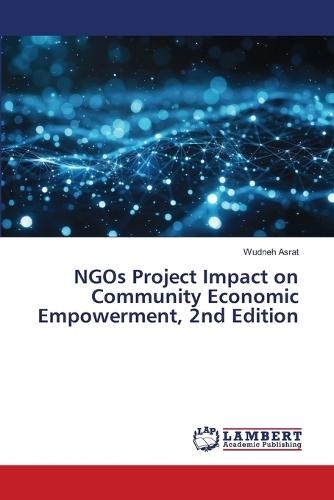 NGOs Project Impact on Community Economic Empowerment, 2nd Edition