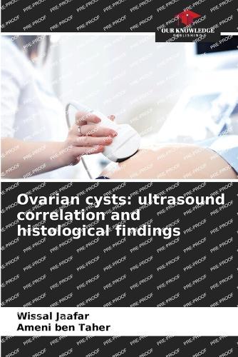 Ovarian cysts: ultrasound correlation and histological findings