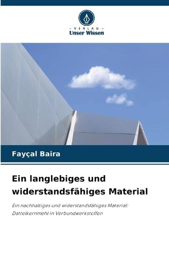 Ein langlebiges und widerstandsfähiges Material