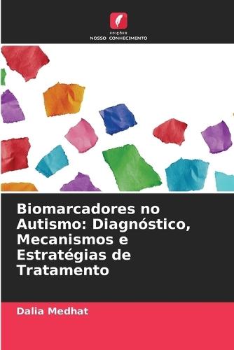 Biomarcadores no Autismo: Diagnóstico, Mecanismos e Estratégias de Tratamento