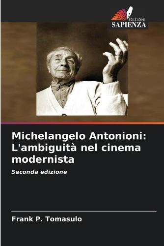 Michelangelo Antonioni: L'ambiguità nel cinema modernista