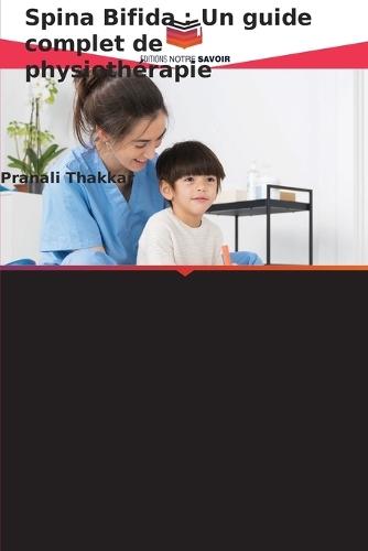 Spina Bifida: Un guide complet de physiothérapie