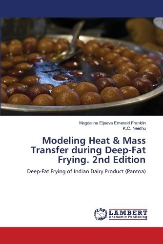 Modeling Heat & Mass Transfer during Deep-Fat Frying. 2nd Edition