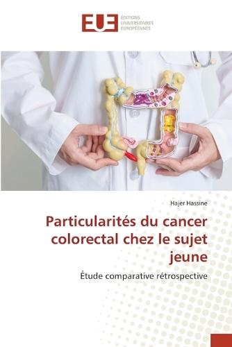Particularités du cancer colorectal chez le sujet jeune