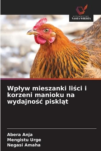 Wplyw mieszanki liści i korzeni manioku na wydajnośc piskląt