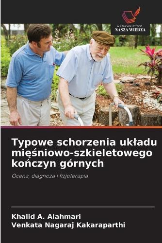 Typowe schorzenia ukladu mięśniowo-szkieletowego kończyn górnych