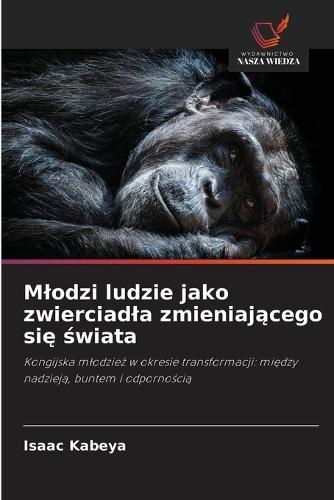 Mlodzi ludzie jako zwierciadla zmieniającego się świata