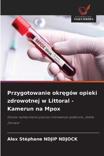 Przygotowanie okr&#281;gów opieki zdrowotnej w Littoral - Kamerun na Mpox