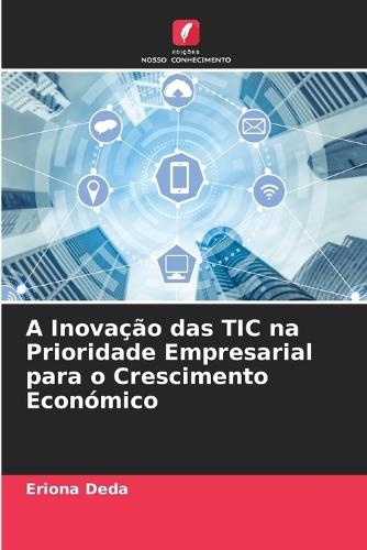 A Inovação das TIC na Prioridade Empresarial para o Crescimento Económico
