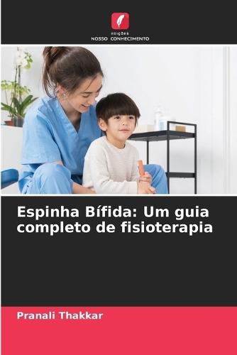 Espinha Bífida: Um guia completo de fisioterapia