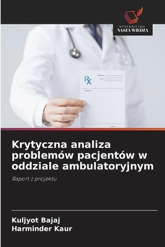Krytyczna analiza problemów pacjentów w oddziale ambulatoryjnym