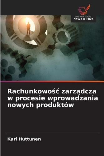 Rachunkowośc zarządcza w procesie wprowadzania nowych produktów