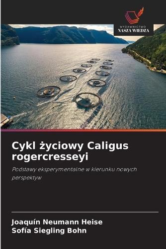 Cykl życiowy Caligus rogercresseyi