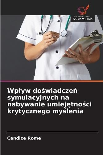 Wplyw doświadczeń symulacyjnych na nabywanie umiejętności krytycznego myślenia