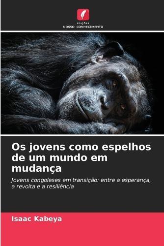 Os jovens como espelhos de um mundo em mudança