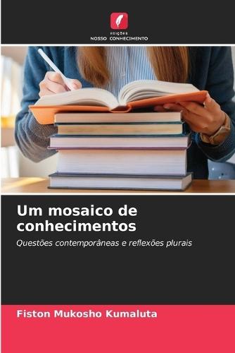 Um mosaico de conhecimentos