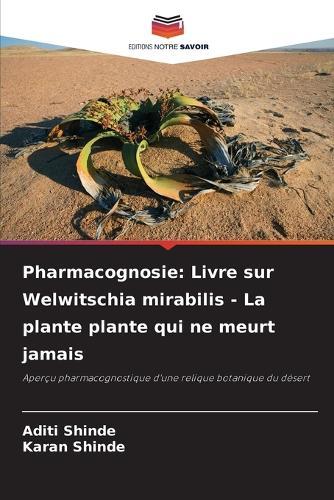 Pharmacognosie: Livre sur Welwitschia mirabilis - La plante plante qui ne meurt jamais