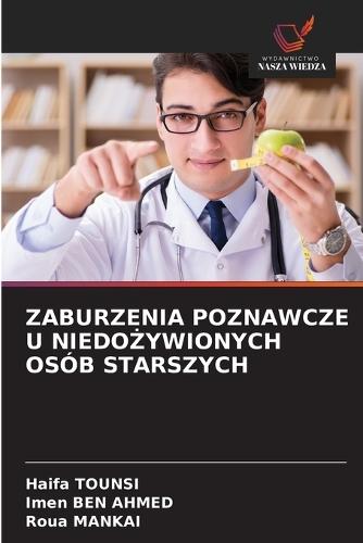 Zaburzenia Poznawcze U NiedoŻywionych Osób Starszych