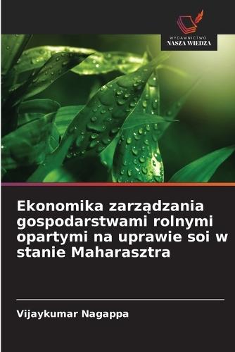 Ekonomika zarządzania gospodarstwami rolnymi opartymi na uprawie soi w stanie Maharasztra