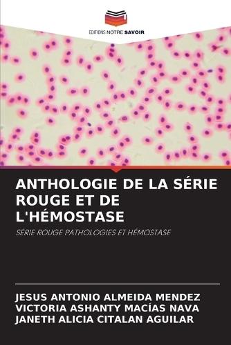 Anthologie de la Série Rouge Et de l'Hémostase