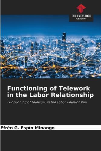 Functioning of Telework in the Labor Relationship