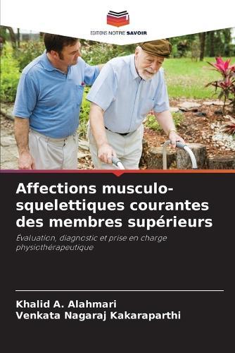 Affections musculo-squelettiques courantes des membres supérieurs