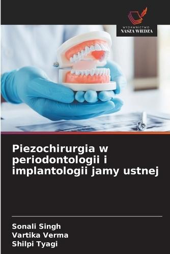 Piezochirurgia w periodontologii i implantologii jamy ustnej