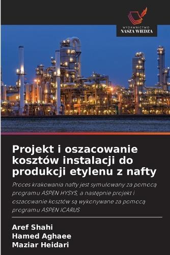 Projekt i oszacowanie kosztów instalacji do produkcji etylenu z nafty