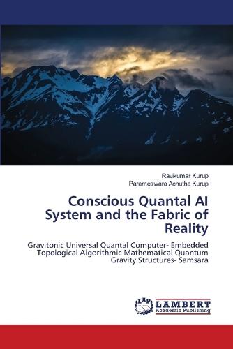 Conscious Quantal AI System and the Fabric of Reality