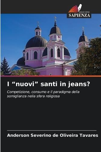 I ""nuovi"" santi in jeans?