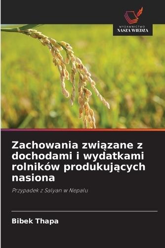 Zachowania związane z dochodami i wydatkami rolników produkujących nasiona