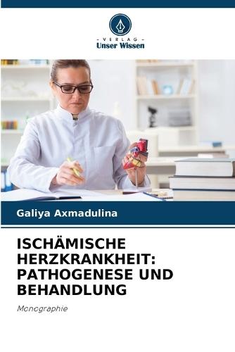Ischämische Herzkrankheit: Pathogenese Und Behandlung