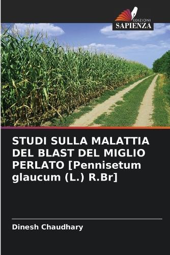STUDI SULLA MALATTIA DEL BLAST DEL MIGLIO PERLATO [Pennisetum glaucum (L.) R.Br]
