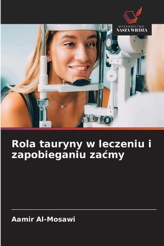 Rola tauryny w leczeniu i zapobieganiu zacmy