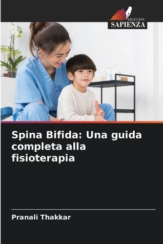 Spina Bifida: Una guida completa alla fisioterapia